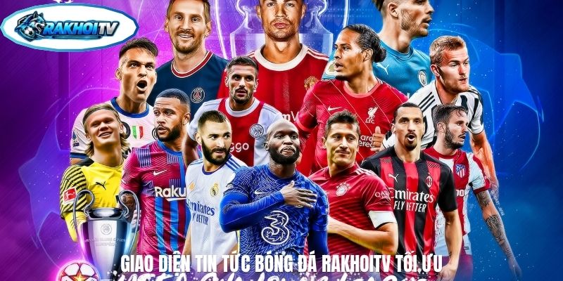 Giao diện tin tức bóng đá RakhoiTV tối ưu