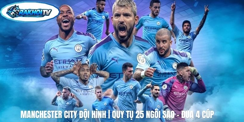 Manchester City Đội Hình | Quy Tụ 25 Ngôi Sao - Đua 4 Cúp