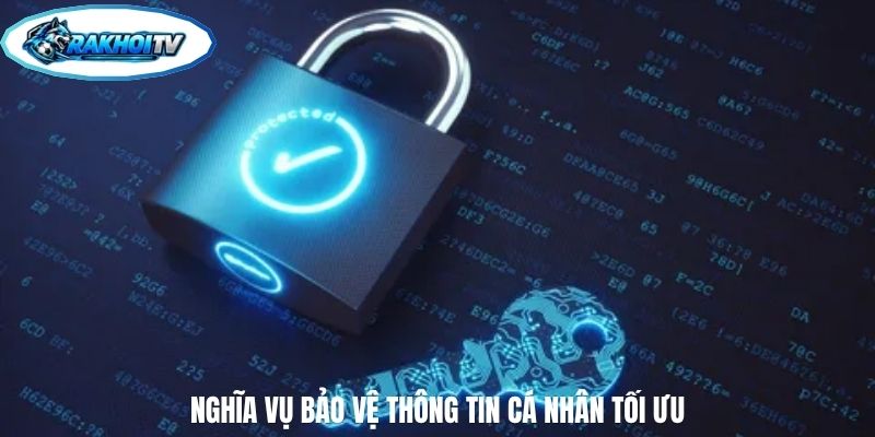 Nghĩa vụ bảo vệ thông tin cá nhân tối ưu